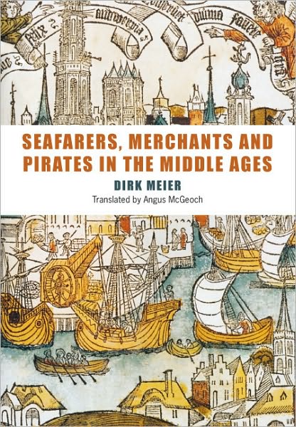 Cover for Dirk Meier · Seafarers, Merchants and Pirates in the Middle Ages (Paperback Book) (2009)