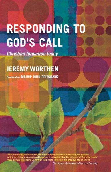 Jeremy Worthen · Responding to God's Call: Christian Formation Today (Paperback Book) (2012)