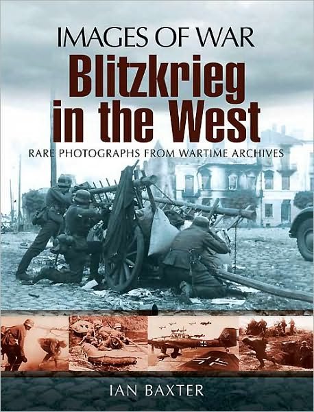 Cover for Ian Baxter · Blitzkrieg in the West (Images of War Series) (Paperback Bog) (2010)