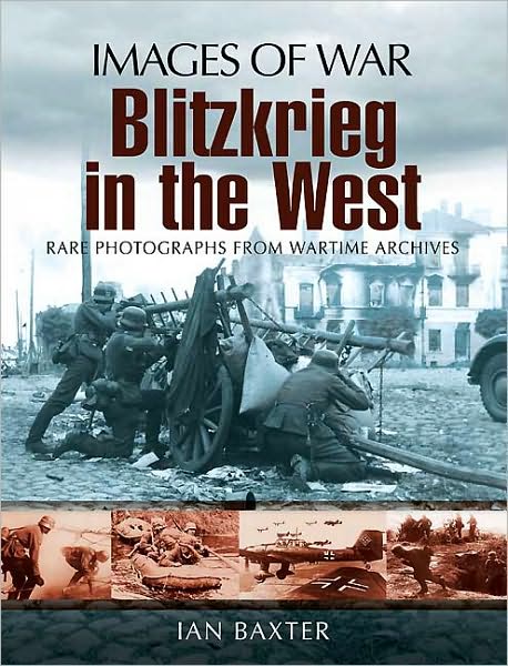 Cover for Ian Baxter · Blitzkrieg in the West (Images of War Series) (Paperback Book) (2010)