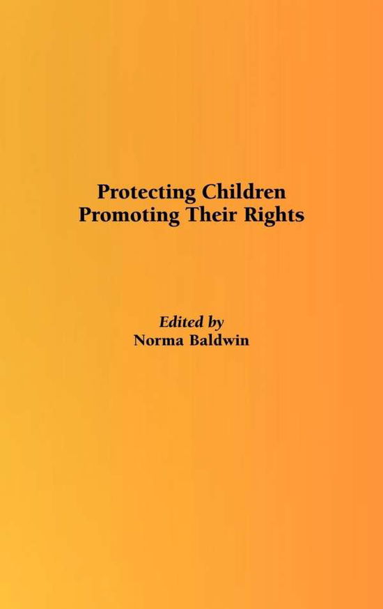 Protecting Children, Promoting Their Rights - N Baldwin - Boeken - Whiting & Birch Ltd - 9781861770127 - 1 maart 2000