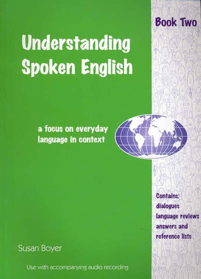 Cover for Susan Boyer · Understanding Spoken English: A Focus on Everyday Language in Context: Student Book Two (Paperback Book) (2014)