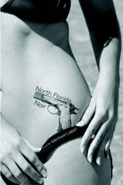 Cover for Michael Lister · North Florida Noir (Paperback Book) (2006)