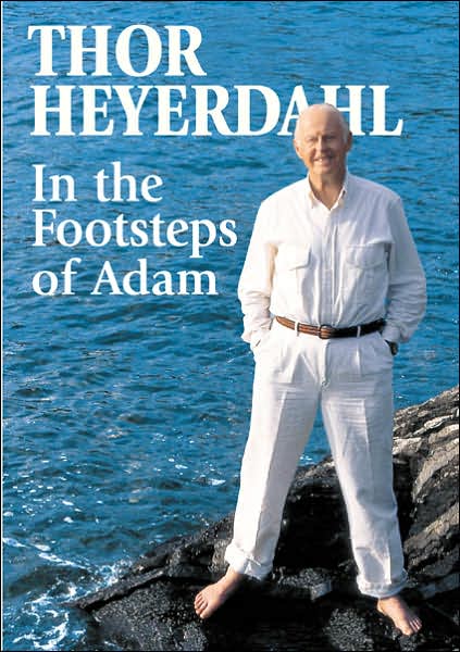 Cover for Thor Heyerdahl · In the Footsteps of Adam: a Memoir (Hardcover Book) (2003)