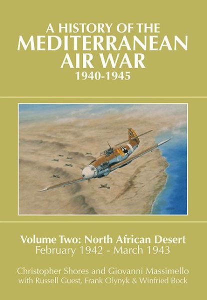 Cover for Christopher Shores · A History of the Mediterranean Air War, 1940-1945: Volume Two: North African Desert, February 1942 - March 1943 (Hardcover Book) (2014)