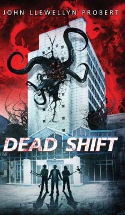 Dead Shift - John Llewellyn Probert - Bøker - Horrific Tales Publishing - 9781910283127 - 19. mars 2016