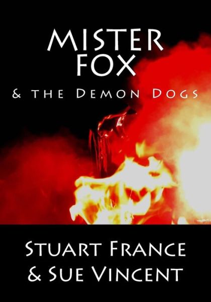 Cover for Sue Vincent · Mister Fox and the Demon Dogs (Pocketbok) (2015)