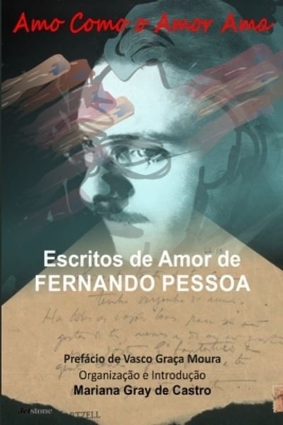 Cover for Fernando Pessoa · Amo como o Amor Ama: Escritos de Amor de Fernando Pessoa (Paperback Bog) (2018)