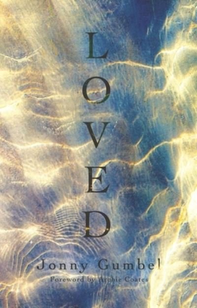 Cover for Jonny Gumbel · Loved: Knowing the love of God and how that changes absolutely everything (Paperback Book) (2022)