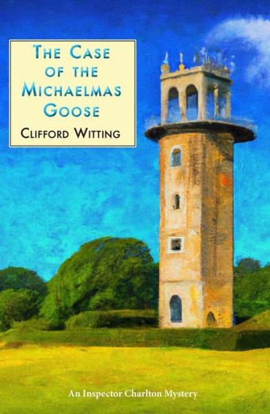 Cover for Clifford Witting · The Case of the Michaelmas Goose (Paperback Book) (2023)