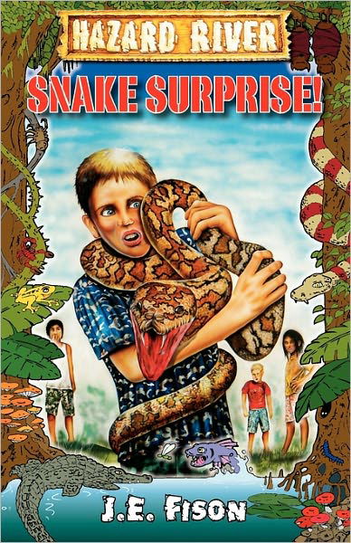 Snake Surprise! - Hazard River - JE Fison - Books - Ford Street Publishing Pty Ltd - 9781921665127 - October 1, 2010