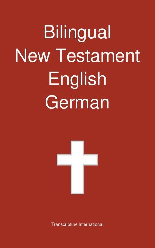 Bilingual New Testament, English - German - Transcripture International - Livros - Transcripture International - 9781922217127 - 1 de maio de 2013