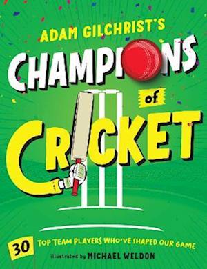 Cover for Adam Gilchrist · Adam Gilchrist's Champions of Cricket (Hardcover Book) (2025)