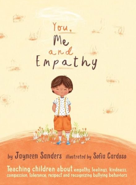 Jayneen Sanders · You, Me and Empathy: Teaching children about empathy, feelings, kindness, compassion, tolerance and recognising bullying behaviours (Inbunden Bok) (2017)