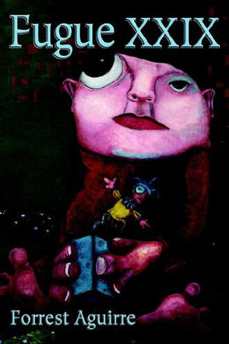 Fugue Xxix - Forrest Aguirre - Books - Raw Dog Screaming Press - 9781933293127 - October 11, 2005