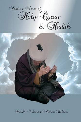 Cover for Shaykh Muhammad Hisham Kabbani · Healing Verses of Holy Quran &amp; Hadith (Paperback Book) (2013)