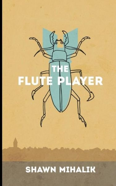 Cover for Shawn Mihalik · The Flute Player (Paperback Book) (2013)