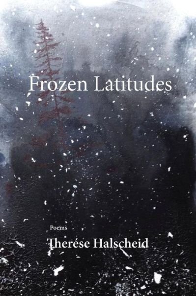 Cover for Therese Halscheid · Frozen Latitudes (Pocketbok) (2014)