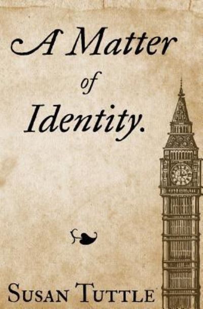 A Matter of Identity - Susan Tuttle - Books - Writerwithin Publications - 9781941465127 - May 15, 2016