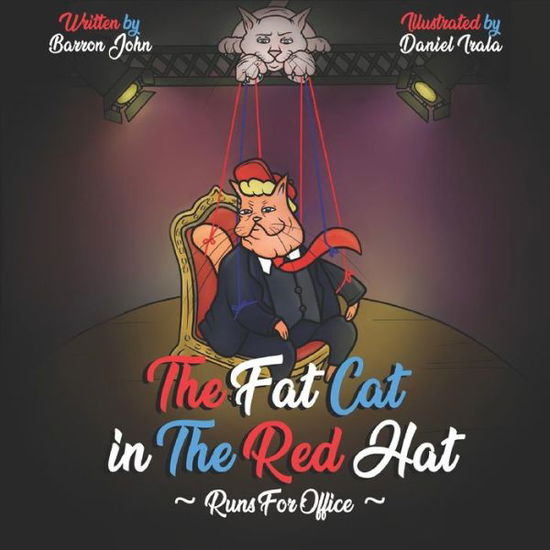 Cover for Barron John · The Fat Cat In The Red Hat Runs For Office (Paperback Book) (2018)