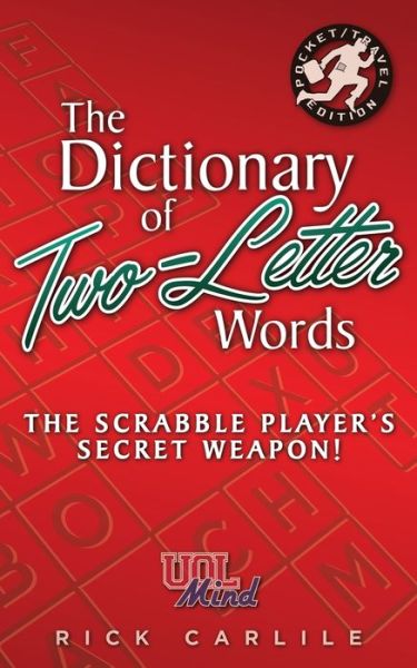The Dictionary of Two-Letter Words - The Scrabble Player's Secret Weapon! - Rick Carlile - Bøger - Carlile Media - 9781949117127 - 7. december 2019