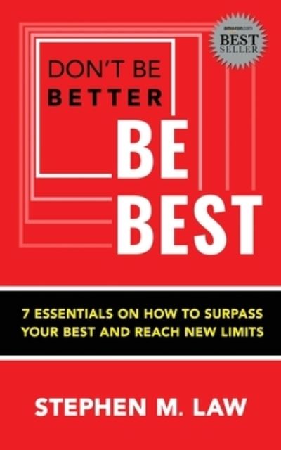 Cover for Stephen M Law · Don't Be Better, Be Best (Paperback Book) (2020)