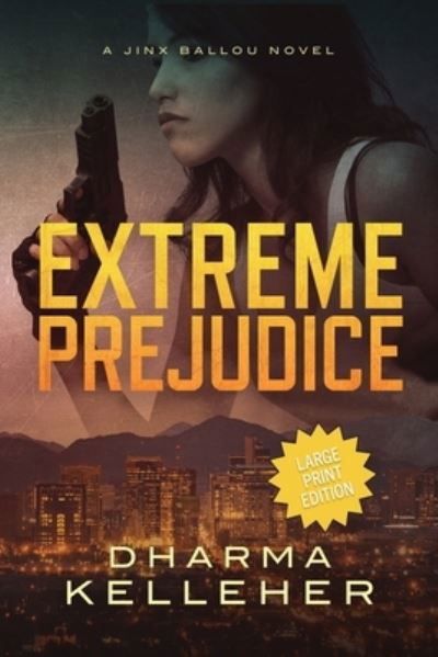 Cover for Dharma Kelleher · Extreme Prejudice (Paperback Book) (2021)