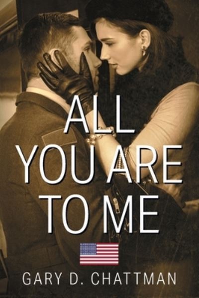 Cover for Gary D Chattman · All You Are to Me (Paperback Book) (2020)