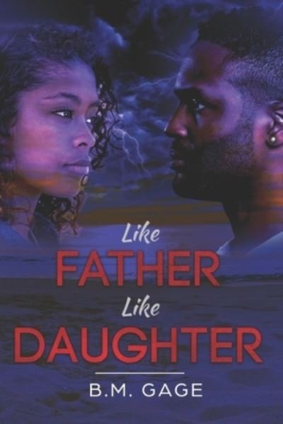 Cover for B M Gage · Like Father, Like Daughter (Paperback Book) (2014)
