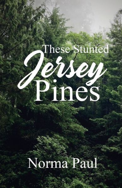 Cover for Norma Paul · These Stunted Jersey Pines (Pocketbok) (2021)