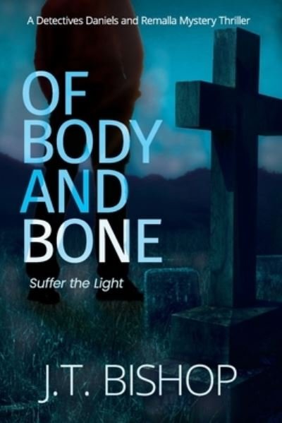 Cover for J T Bishop · Of Body and Bone (Paperback Book) (2021)