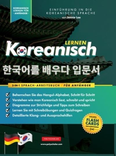 Koreanisch Lernen fur Anfanger - Das Hangul Arbeitsbuch - Jennie Lee - Książki - Polyscholar - 9781957884127 - 17 sierpnia 2022