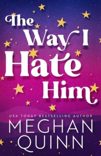 Cover for Meghan Quinn · Way I Hate Him (Book) (2023)