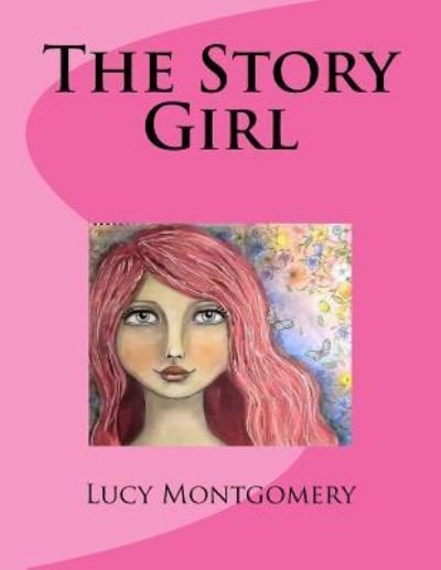 The Story Girl - Lucy Maud Montgomery - Libros - Createspace Independent Publishing Platf - 9781974135127 - 31 de julio de 2017
