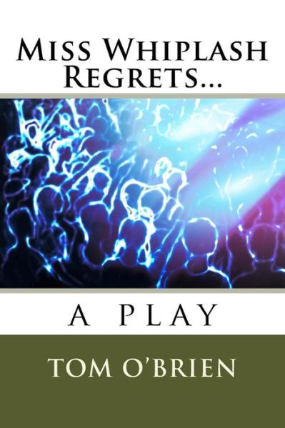 Cover for Tom O'Brien · Miss Whiplash Regrets... (Paperback Book) (2017)