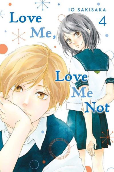 Love Me, Love Me Not, Vol. 4 - Love Me, Love Me Not - Io Sakisaka - Boeken - Viz Media, Subs. of Shogakukan Inc - 9781974713127 - 1 oktober 2020