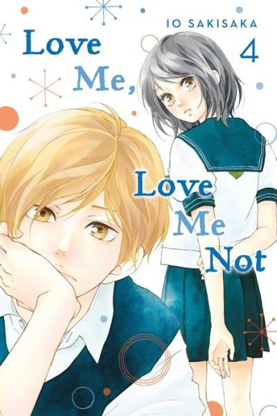 Cover for Io Sakisaka · Love Me, Love Me Not, Vol. 4 - Love Me, Love Me Not (Paperback Bog) (2020)