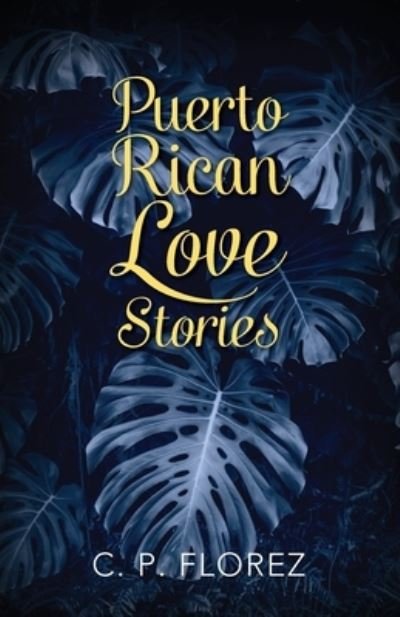 Cover for C P Florez · Puerto Rican Love Stories (Paperback Bog) (2019)