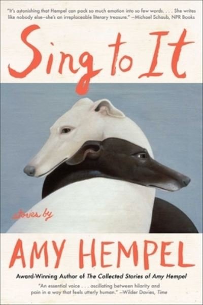 Sing to It: Stories - Amy Hempel - Bøger - Scribner - 9781982109127 - 12. november 2019