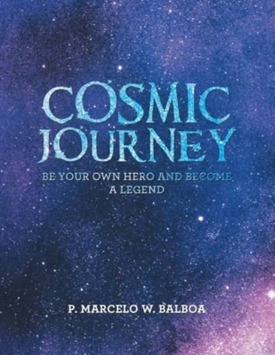 Cover for P Marcelo W Balboa · Cosmic Journey (Pocketbok) (2021)