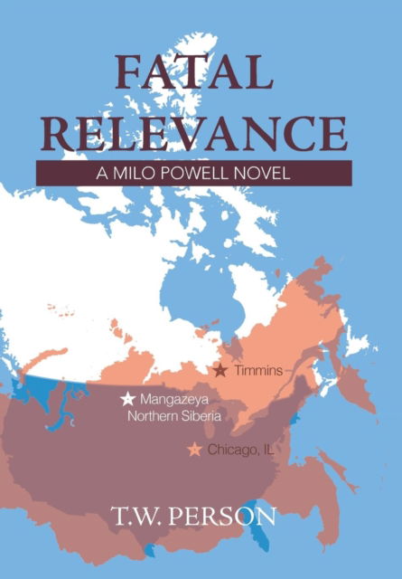 Cover for T W Person · Fatal Relevance (Hardcover Book) (2018)