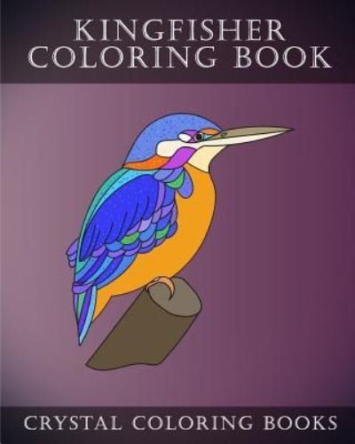 Cover for Crystal Coloring Books · Kingfisher Coloring Book (Taschenbuch) (2018)