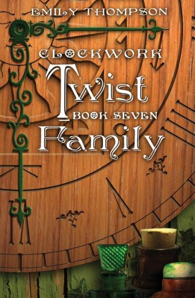 Clockwork Twist : Book Seven - Emily Thompson - Książki - CreateSpace Independent Publishing Platf - 9781987740127 - 25 maja 2018