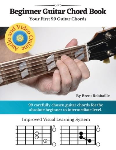 Guitar Chord Book for Beginners: Your First 99+ Guitar Chords - Brent C Robitaille - Książki - Kalymi Music - 9781990144127 - 4 lutego 2023