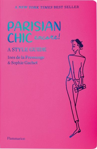 Parisian Chic Encore: A Style Guide - Ines De La Fressange - Książki - Editions Flammarion - 9782080204127 - 24 października 2019