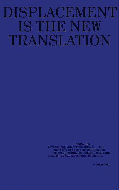 Cover for Kenneth Goldsmith · Against Translation: Displacement is the New Translation (Hardcover Book) (2016)