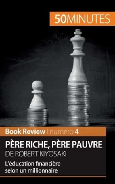 Cover for 50minutes · Pere riche, pere pauvre de Robert Kiyosaki (Book Review): L'education financiere selon un millionnaire (Paperback Bog) (2021)