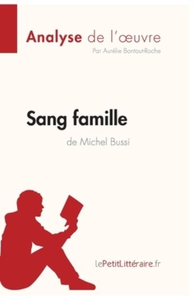 Cover for Lepetitlitteraire · Sang famille de Michel Bussi (Analyse de l'oeuvre) (Taschenbuch) (2019)