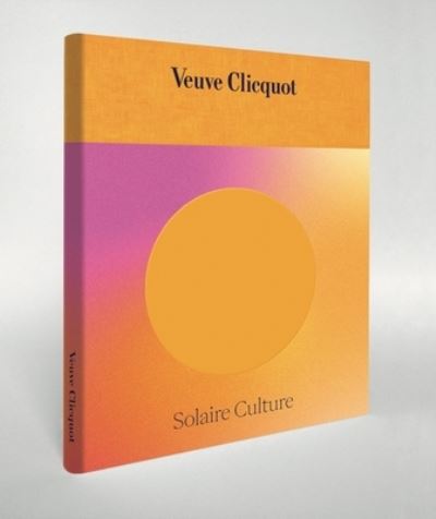 Cover for Camille Morineau · Solaire Culture: 250 Years of an Iconic Champagne House (Hardcover Book) (2022)