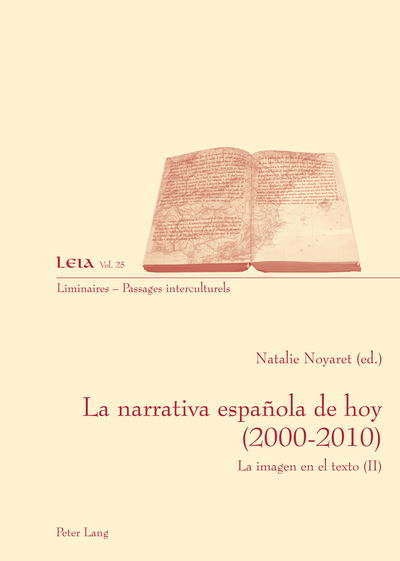 Cover for La Narrativa Espanola de Hoy (2000-2010): La Imagen En El Texto (II) - Liminaires - Passages Interculturels (Paperback Book) (2012)